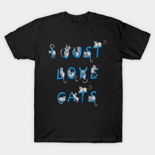 Dramabite I Just Love Cats Cute Kitten Kittens Cat Lover Gift T-Shirt